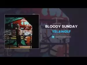 YelaWolf - Bloody Sunday (Freestyle)